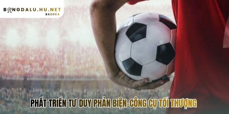 Nhận định bóng đá trực tuyến có đáng tin không do tư duy của bạn